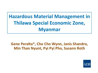 Hazardous Material Management in  Thilawa Special Economic Zone,  Myanmar  Gene Peralta*, Cho Cho