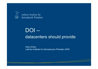 DOI   datacenters should provide  Harry Enke  Leibniz-Institute for Astrophysics Potsdam (AIP)