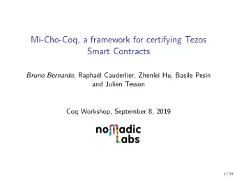 Mi-Cho-Coq, a framework for certifying Tezos  Smart Contracts Bruno Bernardo , Raphal Cauderlier,
