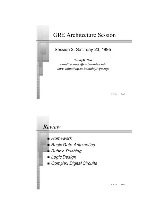 GRE Architecture Session  Session 2: Saturday 23, 1995  Young H. Cho  e-mail: