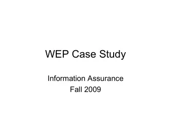 WEP Case Study  Information Assurance  Fall 2009  802.11 or Wi-Fi   IEEE standard for wireless