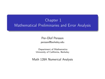 Chapter 1  Mathematical Preliminaries and Error Analysis  Per-Olof Persson  persson@berkeley.edu