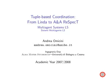 Tuple-based Coordination:  From Linda to A&amp;A ReSpecT  Multiagent Systems LS  Sistemi