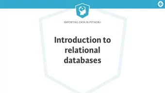 Introduction to  relational  databases  Importing Data in Python I  What is a relational database?