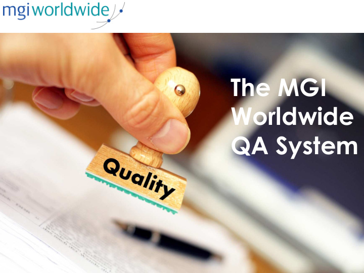 the mgi worldwide qa system quality is not an act it s a