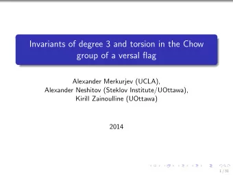 Invariants of degree 3 and torsion in the Chow  group of a versal flag  Alexander Merkurjev (UCLA),