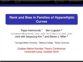 Rank and Bias in Families of Hyperelliptic  Curves Trajan Hammonds 1 Ben Logsdon 2