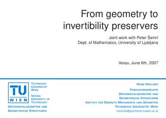 From geometry to  invertibility preservers  Joint work with Peter   Semrl  Dept. of Mathematics,