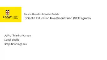 Scientia Education Investment Fund (SEIF) grants  A/Prof Marina Harvey  Sonal Bhalla  Katja