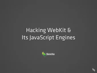 Hacking WebKit &amp;  Its JavaScript Engines  Jarred Nicholls  Work @ Sencha  WebKit Committer