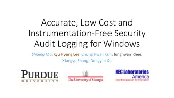 Accurate, Low Cost and  Instrumentation-Free Security  Audit Logging for Windows Shiqing Ma , Kyu