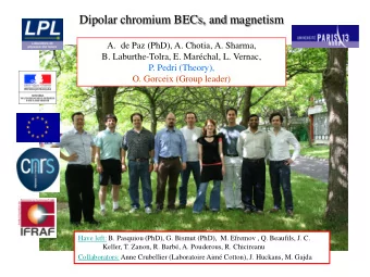 A. de Paz (PhD), A. Chotia, A. Sharma,  B. Laburthe-Tolra, E. Marchal, L. Vernac,  P. Pedri