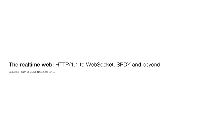 the realtime web http 1 1 to websocket spdy and beyond