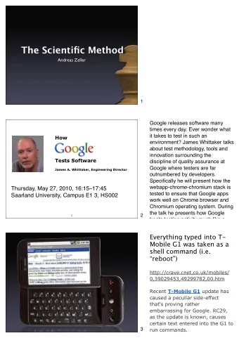 The Scientific Method  Andreas Zeller  1  Google releases software many  times every day. Ever