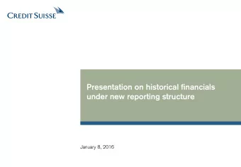 Presentation on historical financials  under new reporting structure  January 8, 2016  Disclaimer