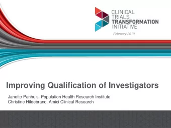 Improving Qualification of Investigators  Janette Panhuis, Population Health Research Institute