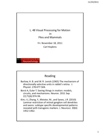 Reading  Barlow, H. B. and W. R. Levick (1965) The mechanism of  directionally selective units in