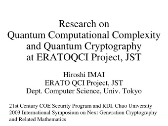Research on  Quantum Computational Complexity  and Quantum Cryptography  at ERATOQCI Project, JST