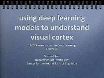 models to understand  visual cortex  11-785 Introduction to Deep Learning  Fall 2017  Michael Tarr