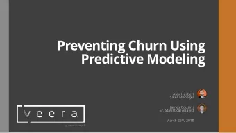Preventing Churn Using  Predictive Modeling  Alex Herbert  Sales Manager  James Cousins  Sr.