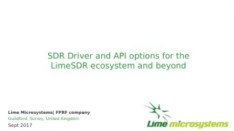 SDR Driver and API options for the  LimeSDR ecosystem and beyond  Lime Microsystems| FPRF company