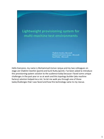 Hello Everyone, my name is Muhammad Usman Janjua and my two colleagues on stage are Vladimir