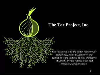 The Tor Project, Inc.  Our mission is to be the global resource for  technology, advocacy, research
