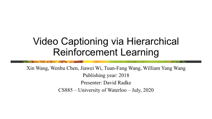 video captioning via hierarchical reinforcement learning