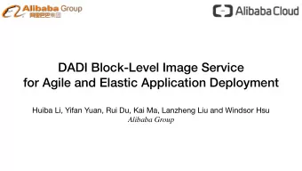 DADI Block-Level Image Service  for Agile and Elastic Application Deployment Huiba Li, Yifan Yuan,