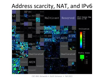 Address  scarcity,  NAT,  and  IPv6    CSCI  466:  Networks