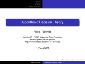 Algorithmic Decision Theory  Alexis Tsoukis  LAMSADE - CNRS, Universit Paris-Dauphine