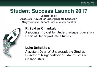 Student Success Launch 2017  Sponsored by  Associate Provost for Undergraduate Education