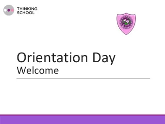Orientation Day  Welcome  If your child is sick...  Message for all year groups  Please inform