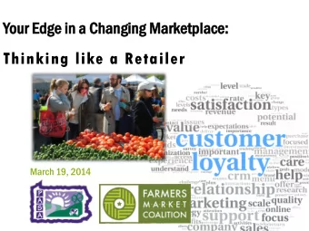Thinking like a Retailer  March 19, 2014  Welcom  ome  Moderat  ator:  :  Brian Moyer  Penn State