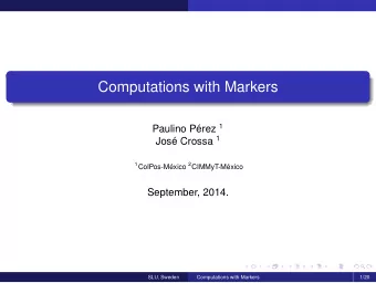 Computations with Markers Paulino Prez 1 Jos Crossa 1 1 ColPos-Mxico 2 CIMMyT-Mxico