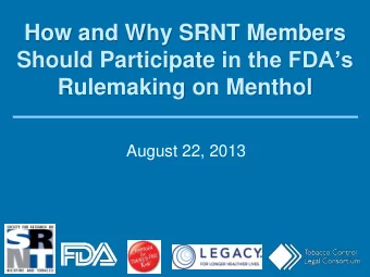 Should Participate in the FDAs  Rulemaking on Menthol  August 22, 2013  How to Use Webex  If you