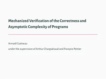 Mechanized Verifjcationof the Correctness and  Asymptotic Complexity of Programs  Armal Guneau