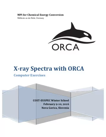 X-ray Spectra with ORCA  Computer Exercises COST - EUSPEC Winter School February ! - !&quot; , #$%