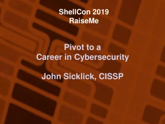 Career in Cybersecurity  John Sicklick, CISSP So Lets Talk About Me    30+ years of