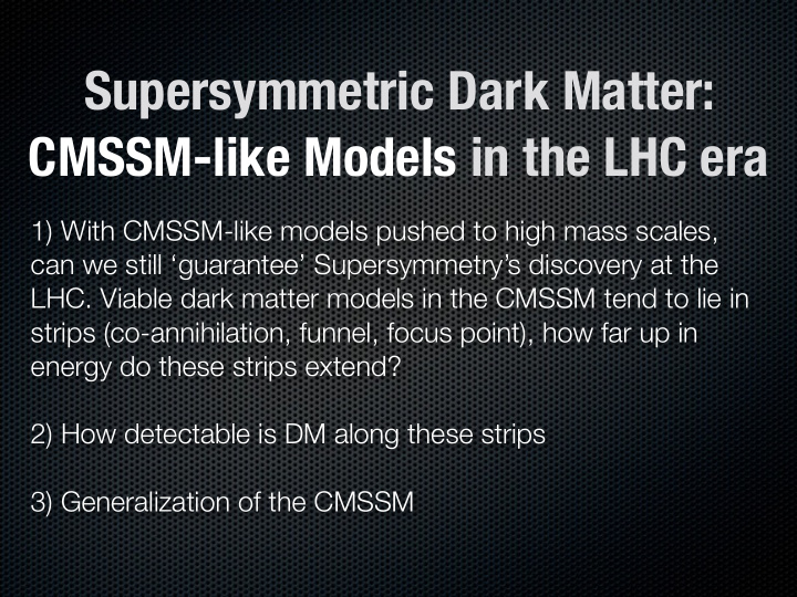 supersymmetric dark matter cmssm like models in the lhc