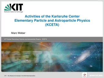 Activities of the Karlsruhe Center  Elementary Particle and Astroparticle Physics  (KCETA)  Marc