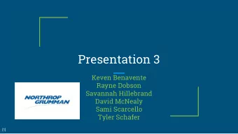 Presentation 3  Keven Benavente  Rayne Dobson  Savannah Hillebrand  David McNealy  Sami Scarcello