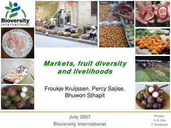 Markets, fruit diversity  Markets, fruit diversity  and livelihoods  and livelihoods  Froukje
