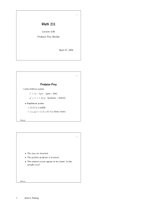 Math 211  Math 211  Lecture #40  Predator Prey Models  April 27, 2001  2  Predator-Prey