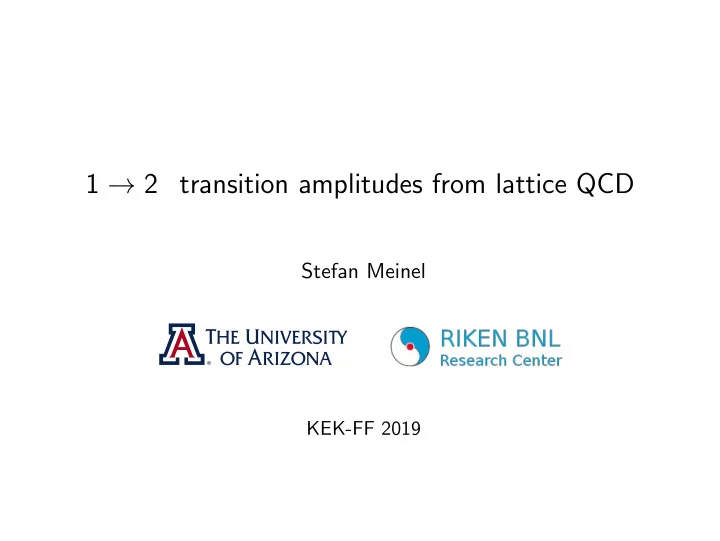 1 2 transition amplitudes from lattice qcd