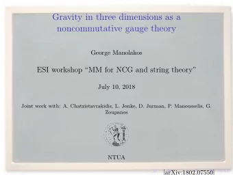 Gravity in three dimensions as a  noncommutative gauge theory  George Manolakos  ESI workshop MM