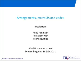 /k  References  2/43  1. Codes, arrangements and matroids  by Relinde Jurrius and Ruud Pellikaan,