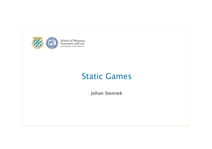 static games johan stennek 1 interdependent decisions