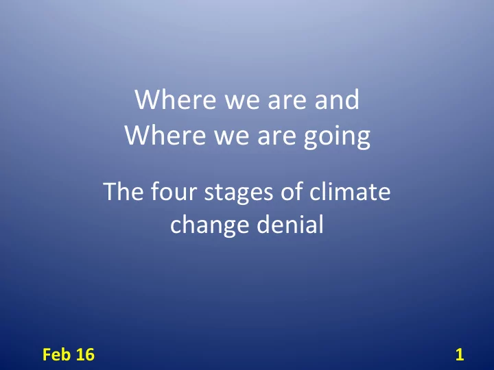 where we are and where we are going