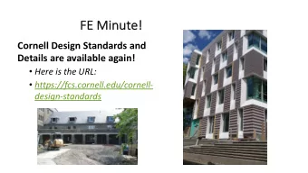 FE  FE Minut  inute!  e!  Cornell Design Standards and  Details are available again!  Here is